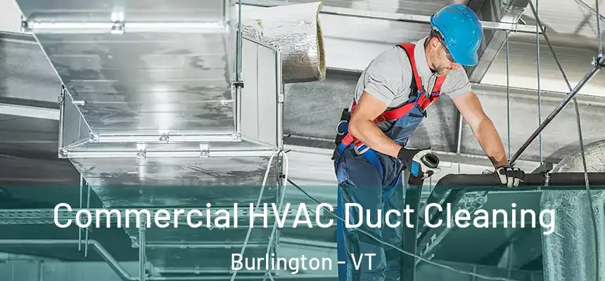  Commercial HVAC Duct Cleaning Burlington - VT