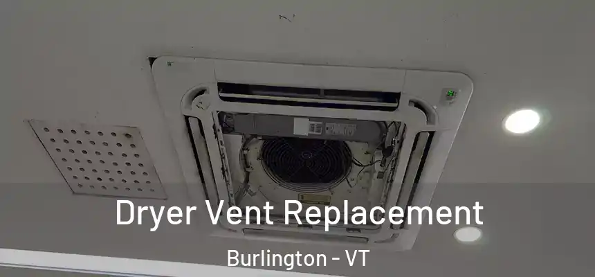 Dryer Vent Replacement Burlington - VT