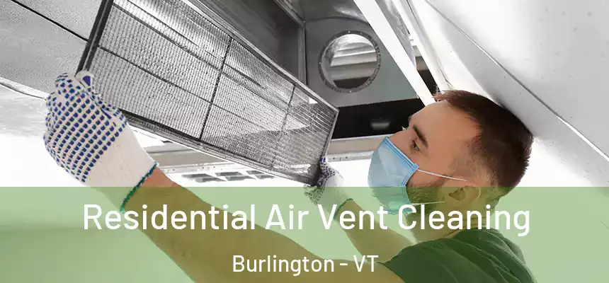  Residential Air Vent Cleaning Burlington - VT